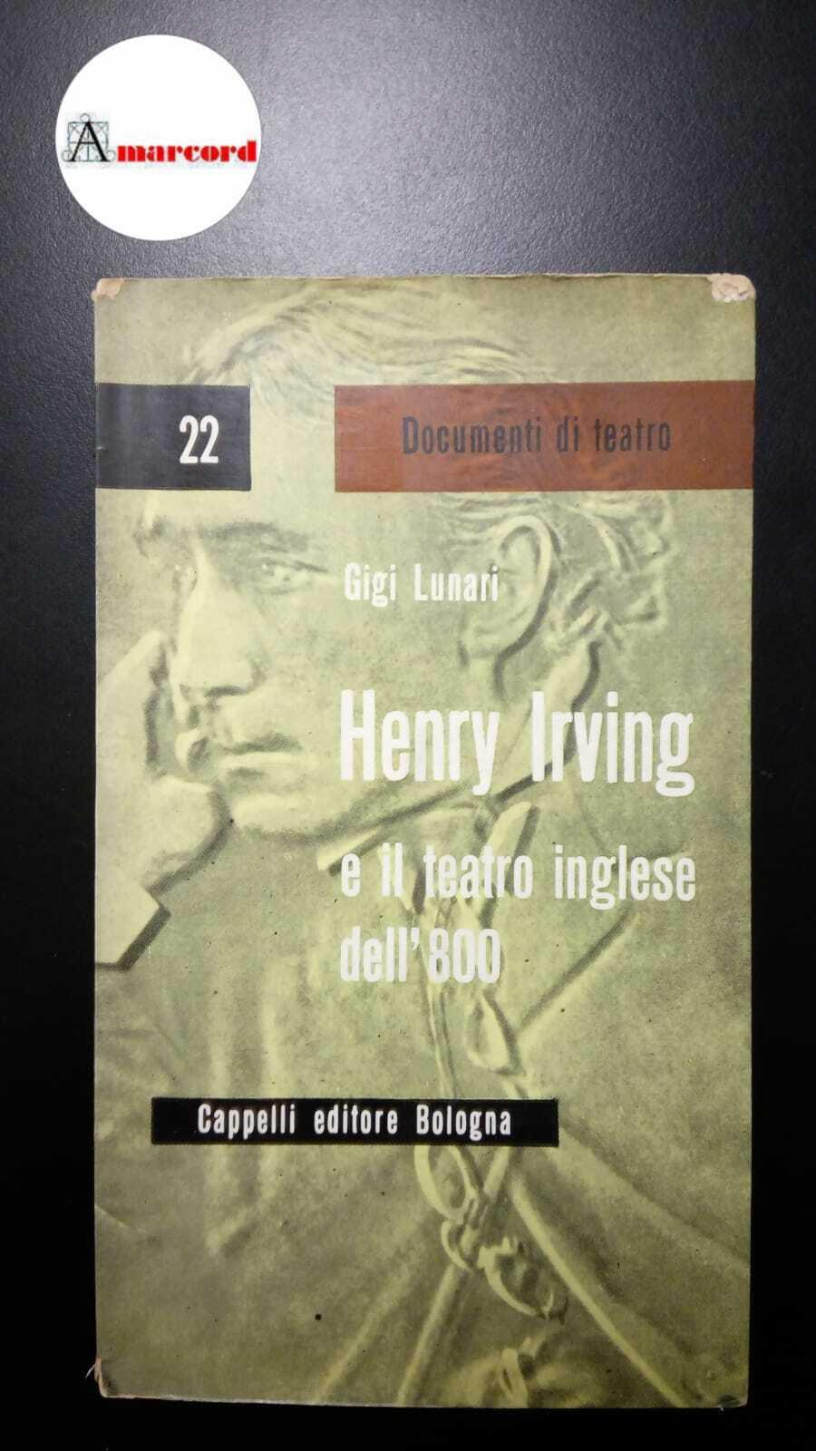 Lunari, Luigi. Henry Irving e il teatro borghese dell'800 Bologna Cappelli, 1961