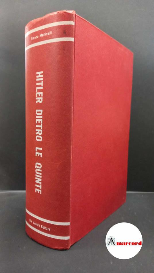 Martinelli, Franco. Hitler dietro le quinte Milano G. De Vecchi, 1967 - Franco Martinelli - copertina