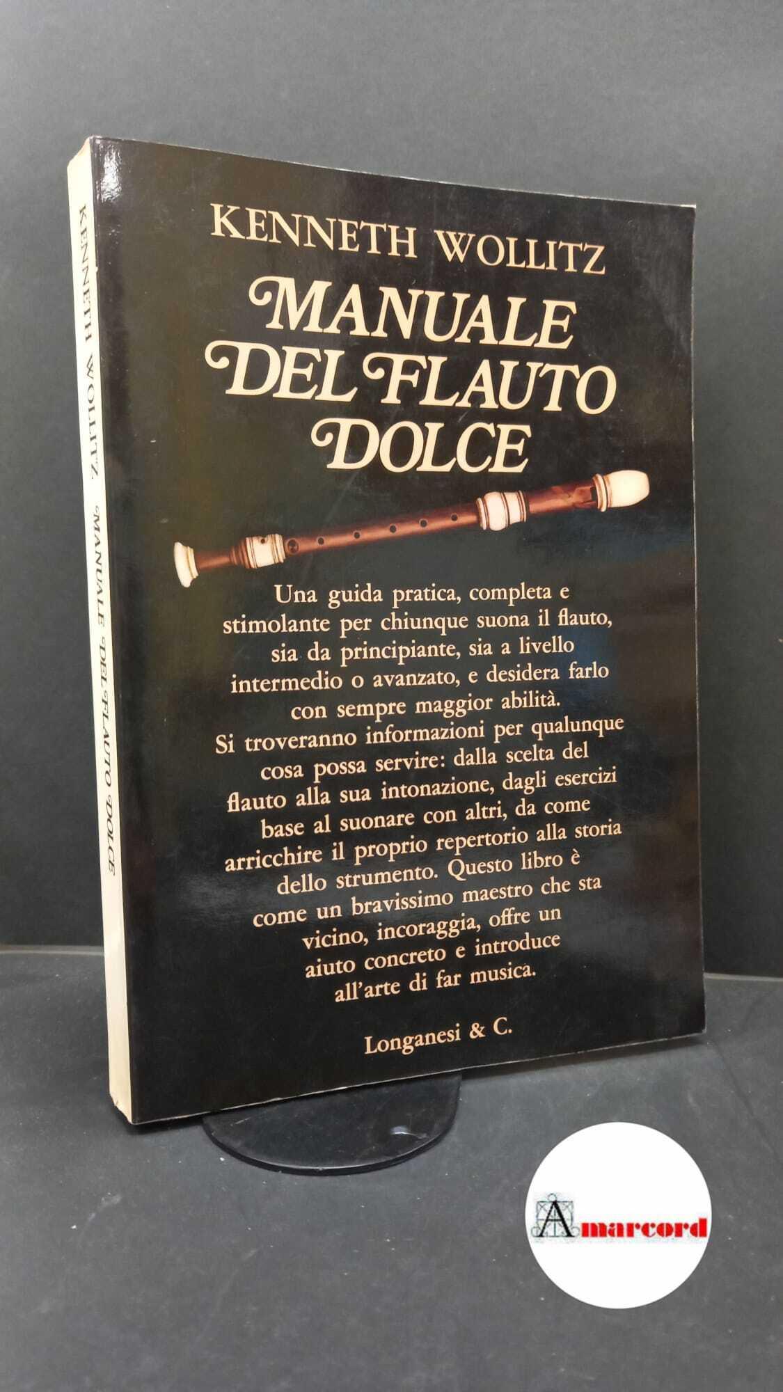 Wollitz, Kenneth. , and Daniele, Silvano. , Pontecorvo, Laura. , Stern, Nina. Manuale del flauto dolce : completamente illustrato. Milano Longanesi, 1982