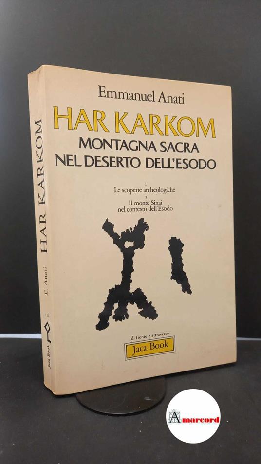 Anati, Emmanuel. Har Karkom : montagna sacra nel deserto dell'esodo. Milano Jaca book, 1984 - Emmanuel Anati - copertina