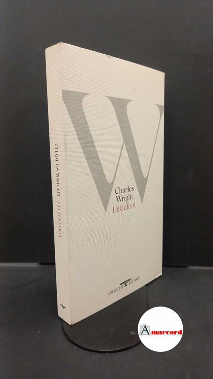 Wright, Charles. , and Francini, Antonella. Littlefoot Milano Crocetti, 2023 - copertina