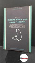 Hirai, Tomio. Meditazione Zen come terapia Como Red./Studio redazionale, 1984