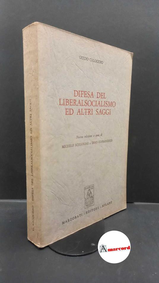 Calogero, Guido. , and Schiavone, Michele. , Cofrancesco, Dino. Difesa del liberalsocialismo Milano Marzorati, 1972 - Guido Calogero - copertina