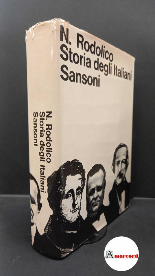 Rodolico, Niccolò. Storia degli italiani : dall'Italia del Mille all'Italia del Piave. Firenze Sansoni, 1964 - Niccolò Rodolico - copertina
