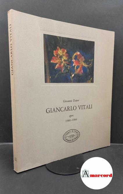 Testori, Giovanni. , Vitali, Giancarlo. Giancarlo Vitali : opere 1980-1984. Milano Compagnia del disegno, 1985 - Giovanni Testori - copertina