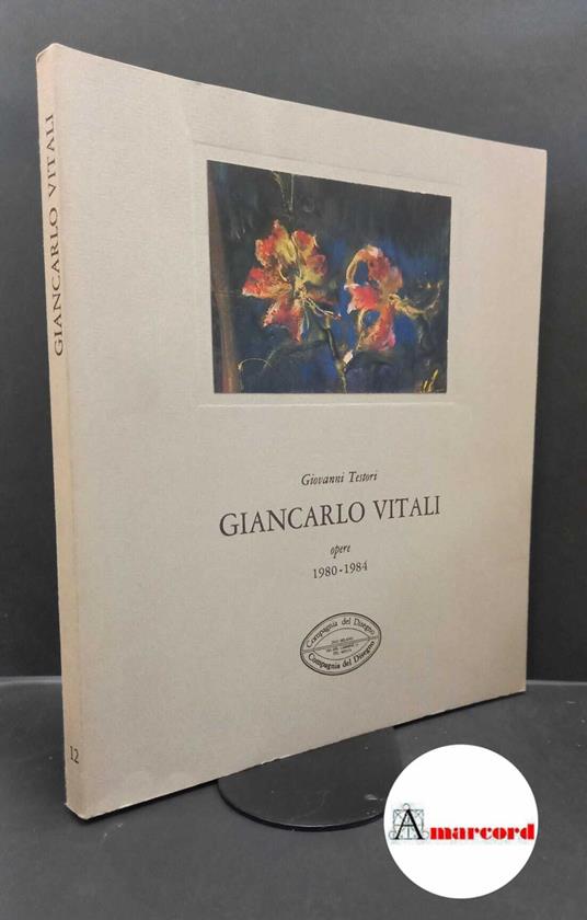 Testori, Giovanni. , Vitali, Giancarlo. Giancarlo Vitali : opere 1980-1984. Milano Compagnia del disegno, 1985 - Giovanni Testori - copertina