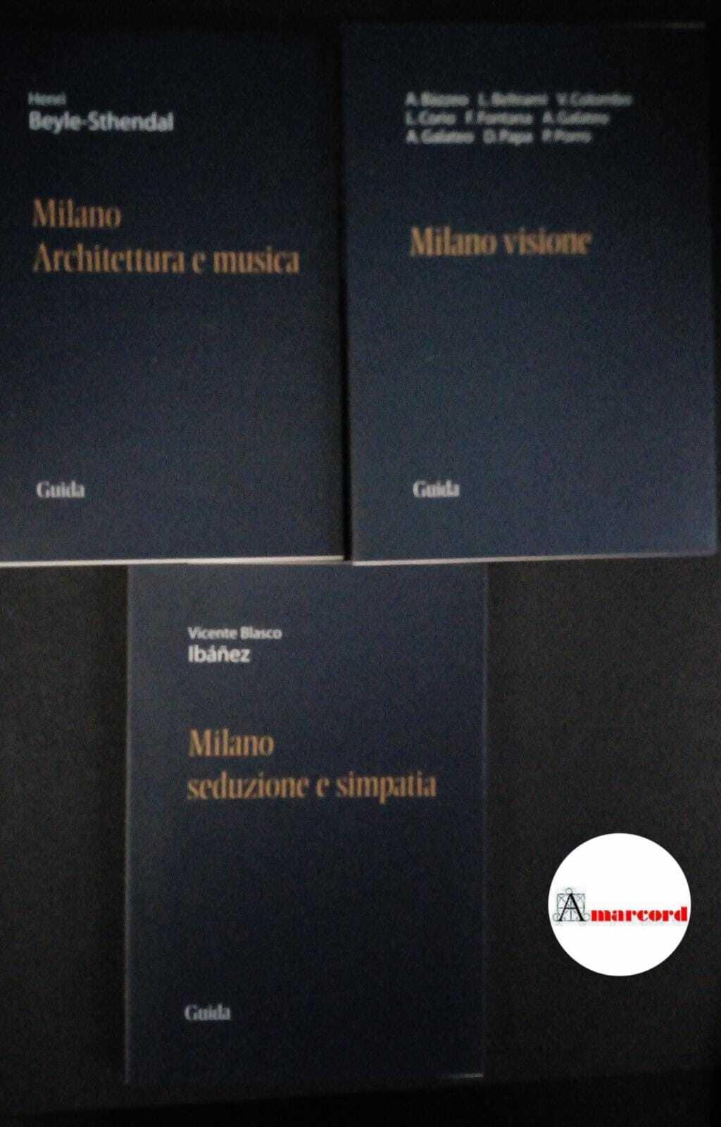 Milano Visione Milano Architettura E Musica Milano Seduzione E Simpatia. Cofanetto, Guida Editori, 2005