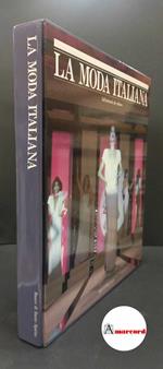 Butazzi, Grazietta. , Mottola Molfino, Alessandra. , Bocca, Nicoletta. La moda italiana : dall'antimoda allo stilismo. Milano Banco di S. Spirito, 1986