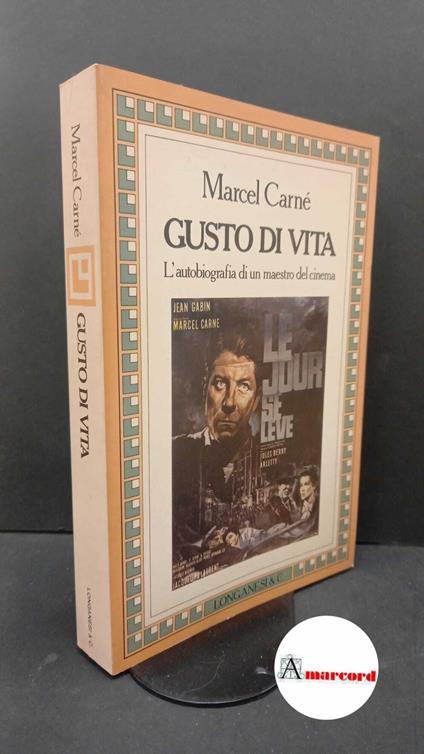 Carné, Marcel. , and Silva, Anna. Gusto di vita Milano Longanesi, 1982 - Marcel Carné - copertina