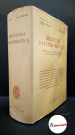 Weiss, Edoardo. , and English, Oliver Spurgeon. Medicina psicosomatica : applicazione clinica della psicopatologia a problemi generali della medicina. Roma Astrolabio, 1950