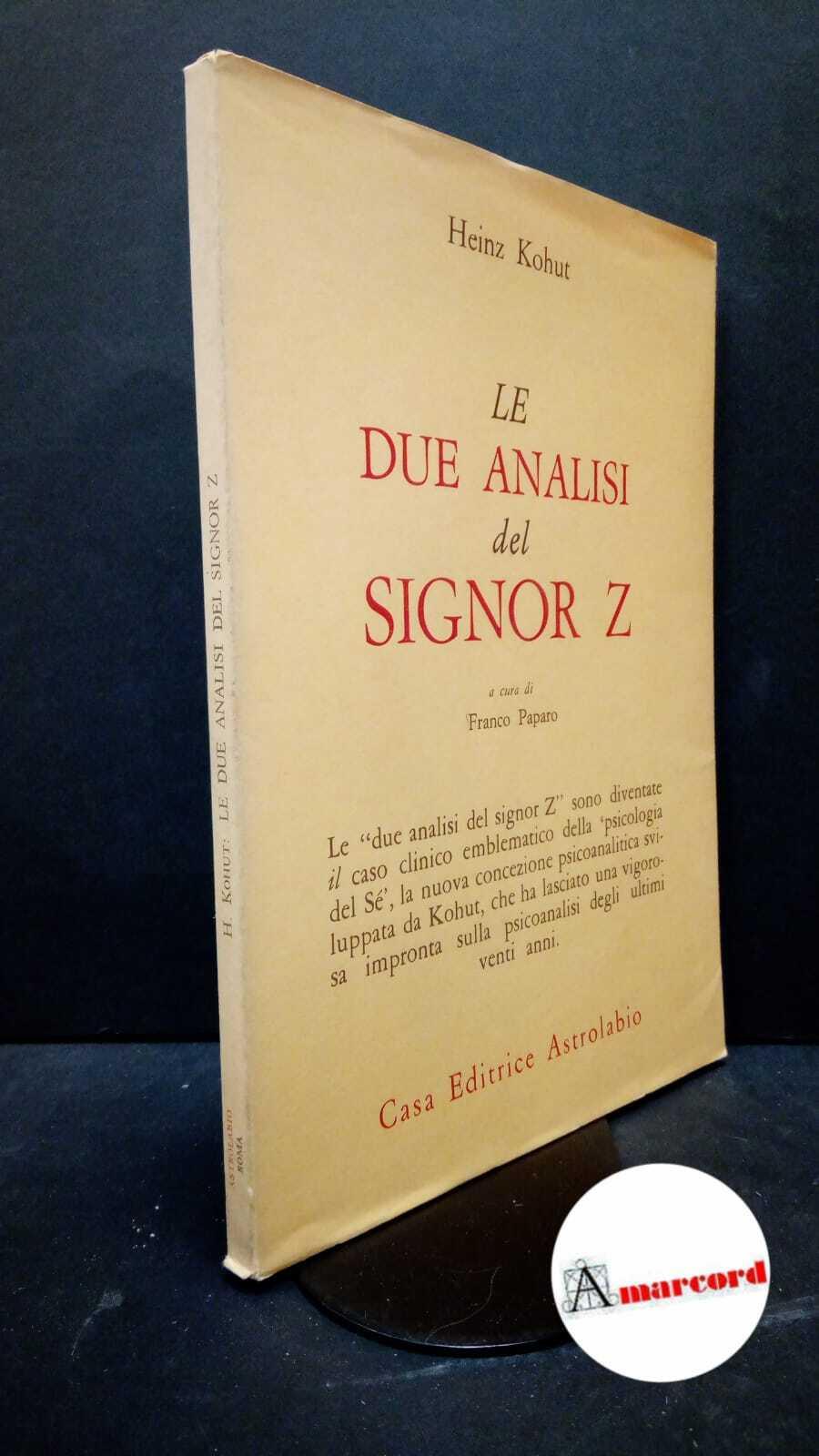 Kohut, Heinz. , and Paparo, Franco. Le due analisi del Signor Z Roma Astrolabio, 1989
