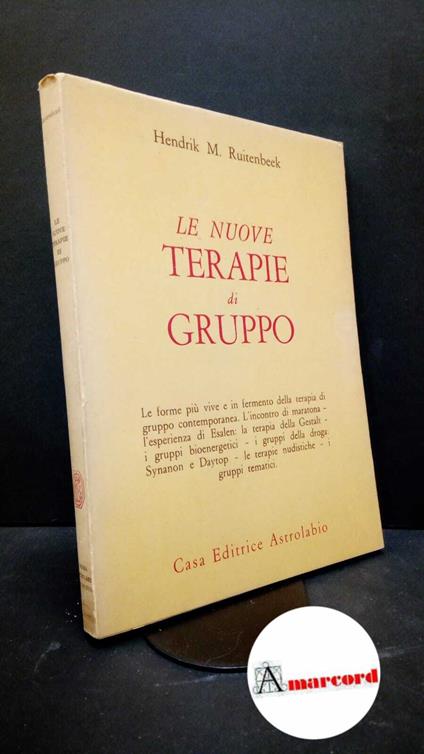 Hendrik M. Ruitenbeek - LE NUOVE TERAPIE DI GRUPPO - Astrolabio 1972 - Hendrik M. Ruitenbeek - copertina
