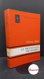 Klein, Melanie. , and Todeschini, Giorgio. , Zaccaria Gairinger, Lyda. La psicoanalisi dei bambini Firenze Martinelli, 1970