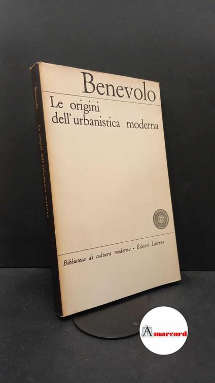 Benevolo, Leonardo. Le origini dell'urbanistica moderna Bari Laterza, 1964 - Leonardo Benevolo - copertina