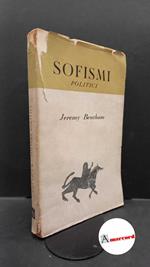 Bentham, Jeremy. , and Crespi, Pietro. Sofismi politici Milano Bompiani, 1947