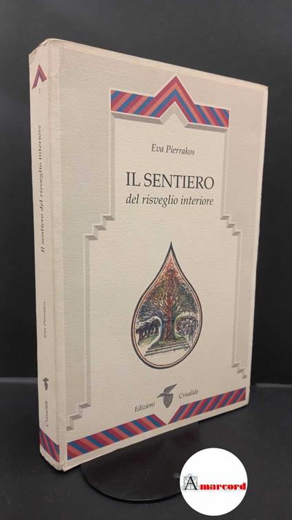 Pierrakos, Eva. Il sentiero del risveglio interiore Spigno Saturnia Crisalide, 1991 - Eva Pierrakos - copertina