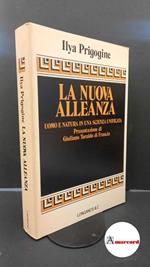 Prigogine, Ilya. , and Toraldo di Francia, Giuliano. La nuova alleanza : uomo e natura in una scienza unificata. Milano Longanesi, 1981