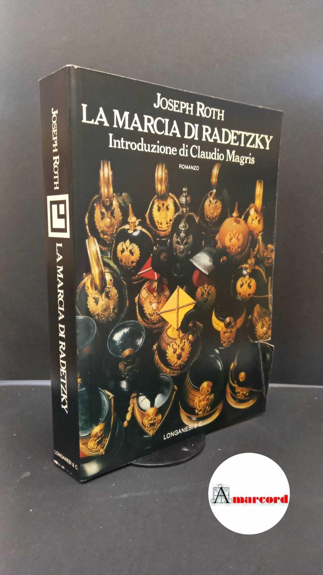 Roth, Joseph. , and Magris, Claudio. La marcia di Radetzky : romanzo. Milano Longanesi, 1985