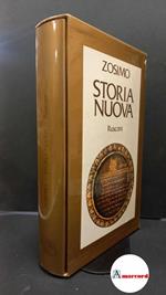 Zosimus. , and Conca, Fabrizio. Storia nuova Milano Rusconi, 1977. Prima edizione