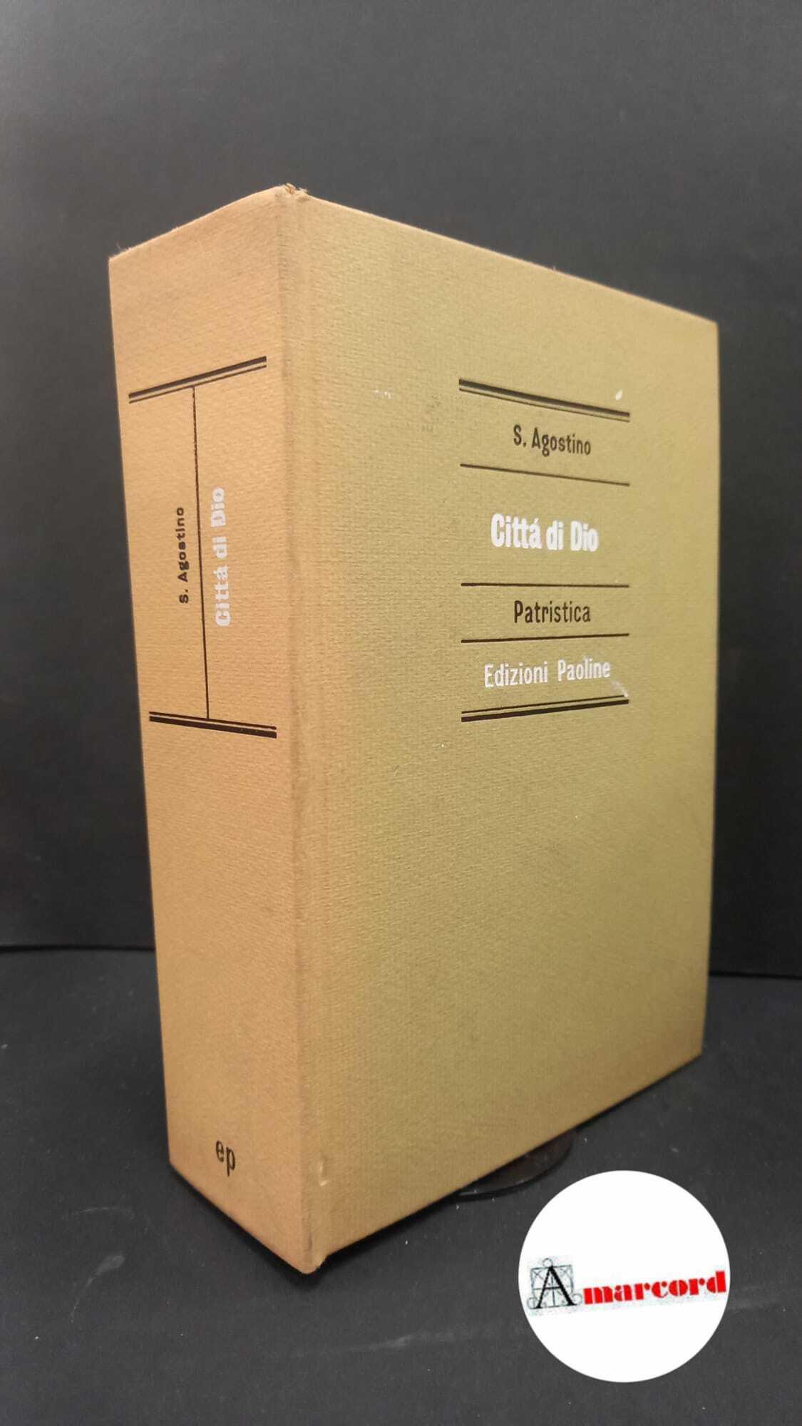 Augustinus, Aurelius. , and Landi, Aldo. , Borgogno, Carlo. La città di Dio Alba Edizioni paoline, 1973