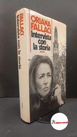 Fallaci Oriana. Intervista con la storia. Rizzoli. 1974 Prima edizione