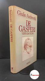Andreotti, Giulio. De Gasperi : visto da vicino. [Milano] Rizzoli, 1986. Prima edizione