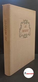 Schönberger, Arno. , and Soehner, Halldor. , and Bacci, Mina. , Müller, Theodor. Il Rococò : arte e civiltà del secolo 18.. Milano Electa, 1960