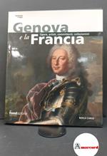 Di Fabio, Clario. , Assereto, Giovanni. , Boccardo, Piero. , Sénéchal, Philippe. Genova e la Francia : opere, artisti, committenti, collezionisti. [Genova] Fondazione Cassa di risparmio di Genova e Imperia, 2003