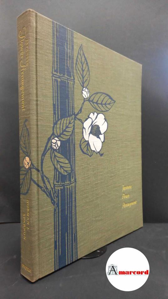 Sparnon, Norman J.. Japanese flower arrangement : classical and modern. Rutland (Vermont) Charles E. Tuttle Company, 1960 - copertina