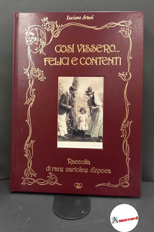 Così vissero... felici e contenti. Raccolta di rare cartoline d'epoca - Luciano Artusi - copertina