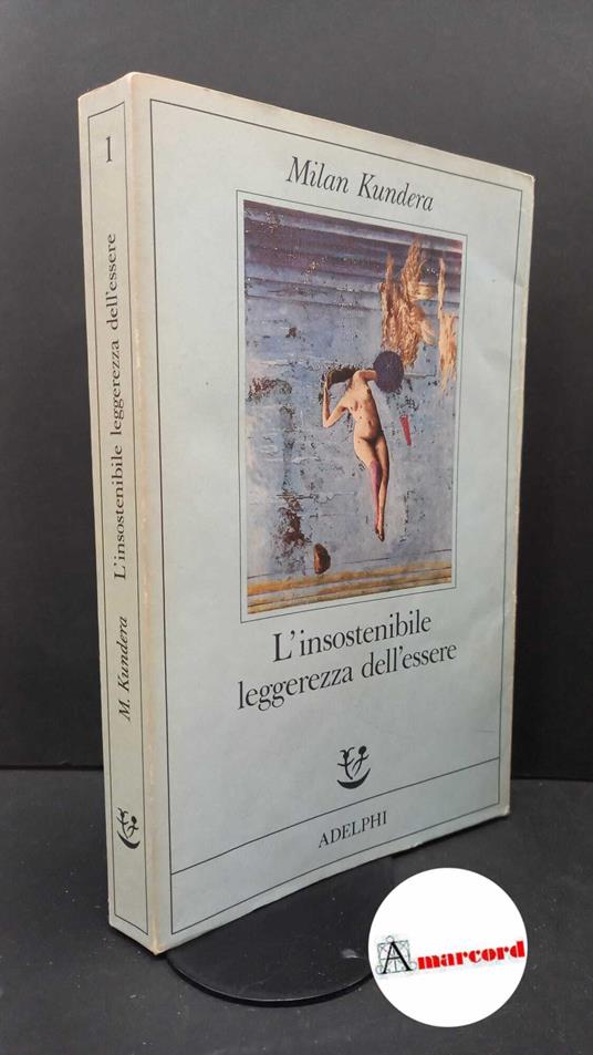 Kundera Milan, L'insostenibile leggerezza dell'essere, Adelphi, 1988 - Milan Kundera - copertina