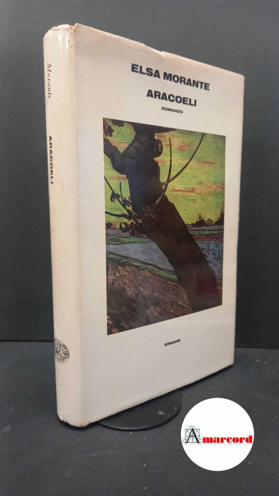 Morante, Elsa. Aracoeli : romanzo. Torino Einaudi, 1982. prima edizione