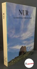 Sanna, Dino. , and Pecorini, Giuseppe. Nur : la misteriosa civilta dei Sardi. Milano Cariplo, Cassa di risparmio delle provincie lombarde, 1980