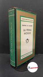 Du Maurier, Daphne. , and Scalero, Alessandra. La prima moglie (Rebecca) Milano A. Mondadori, 1967