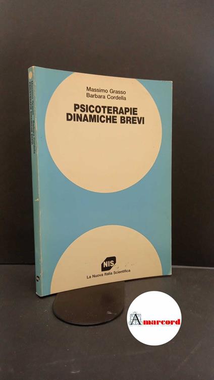 Grasso, Massimo. , and Cordella, Barbara. Psicoterapie dinamiche brevi Roma NIS, 1989 - copertina