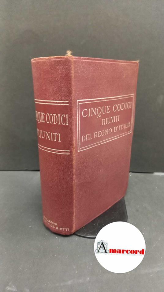 Italia. I cinque codici : codice civile, codice di proc. civile, codice penale, codice di proc. penale, codice di commercio. Milano Bietti, 1931 - copertina