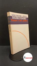 Dahrendorf, Ralf. Pensare e fare politica Roma Laterza, 1985