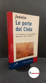 Fedalto, Giorgio. Le porte del cielo : il cristianesimo e i segni dell'aldilà. Cinisello Balsamo San Paolo, 2002