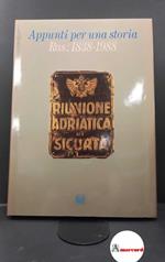 Tedeschi, Erminio. Appunti per una storia : Ras, 1838-1988. \Trieste! Ras, 1989