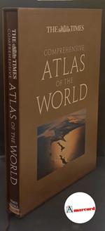 The Times comprehensive atlas of the world London Times Books, 2007