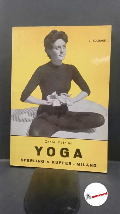 Patrian, Carlo. Yoga Milano Sperling e Kupfer, 1968 - Carlo Patrian - copertina