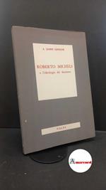 Gregor, A. James. Roberto Michels e l'ideologia del fascismo Roma Giovanni Volpe, 1979