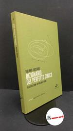 Jaccard, Roland. , and Topor, Roland. Dizionario del perfetto cinico Milano Excelsior 1881, 2009