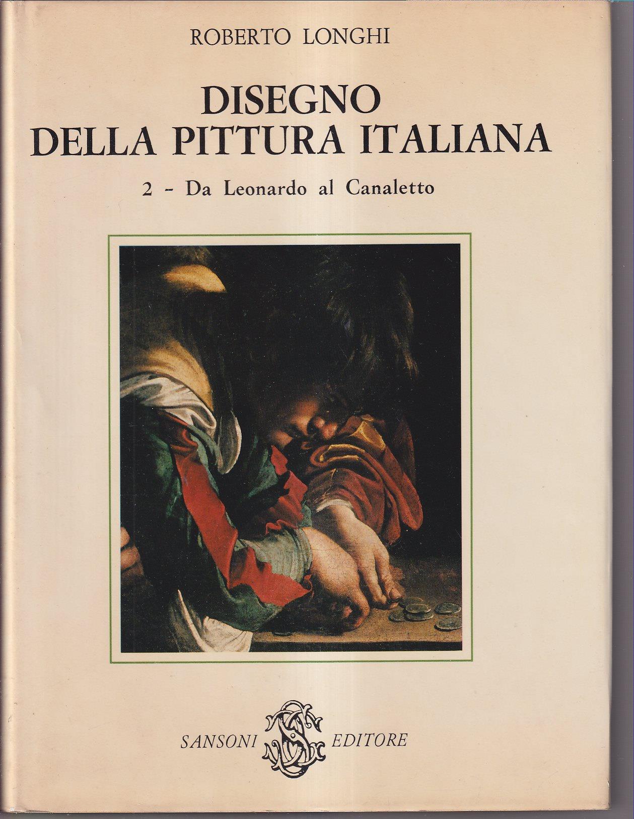 Longhi, Roberto. , and Volpe, Carlo. Disegno della pittura italiana 2 volumi Firenze Sansoni, 1979
