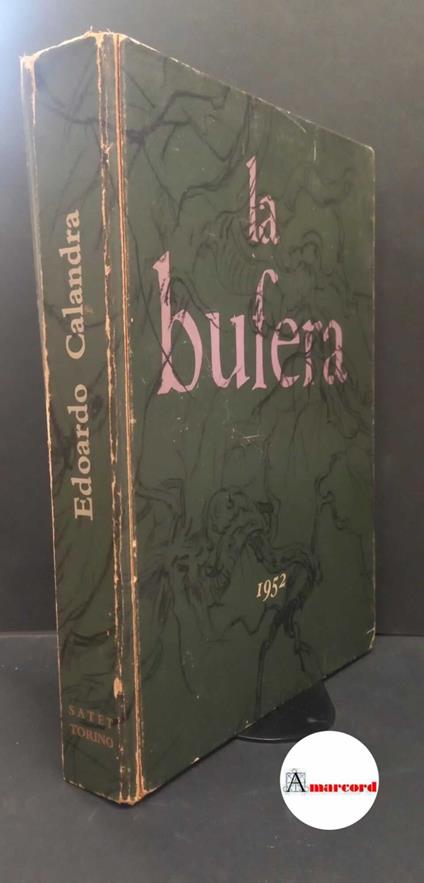 Calandra, Edoardo. , and Croce, Benedetto. , Gustavino. La bufera : romanzo. Torino Satet, Soc. An. Tip. Ed. Torinese, 1952 - Edoardo Calandra - copertina