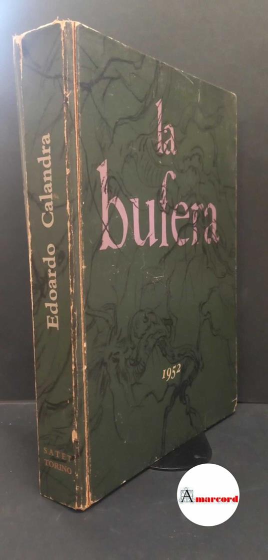 Calandra, Edoardo. , and Croce, Benedetto. , Gustavino. La bufera : romanzo. Torino Satet, Soc. An. Tip. Ed. Torinese, 1952 - Edoardo Calandra - copertina