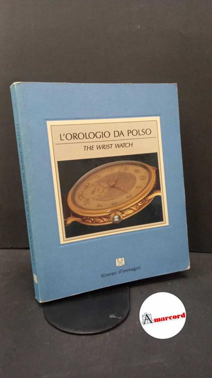 L' orologio da polso, Itinerari d'immagini, 1986 - copertina