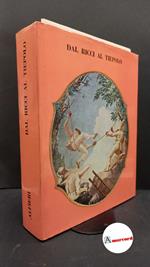 Zampetti, Pietro. Dal Ricci al Tiepolo : i pittori di figura del Settecento a Venezia. Venezia Alfieri edizioni d'arte, 1969