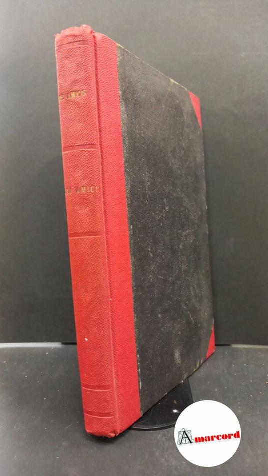 De Amicis, Edmondo, Gli amici Milano Fratelli Treves, 1889 - Edmondo De Amicis - copertina