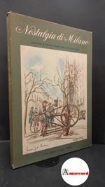 Bonelli, Osvaldo. , and Pagani, Severino. Nostalgia di Milano Milano Ceschina, 1971